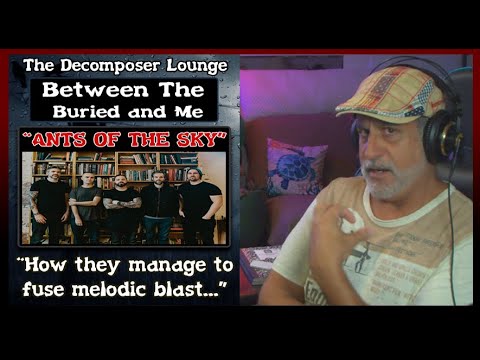 Between The Buried and Me ANTS OF THE SKY ~ Composer Reaction ~ Heavy Metal, Prog Rock Reactions
