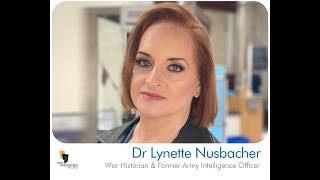 Dr Lynette Nusbacher, War Historian & Former Army Intelligence Officer