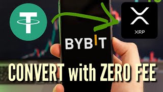 Enjoy ZERO FEE RATE 🤑 Convert USDT to XRP using ByBIT Cryptocurrency Exchange