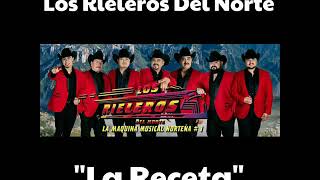 Los Rieleros Del Norte- La Receta♪(2017)