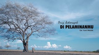 Download lagu DI PELAMINANMU ~ FERRY ARDIANSYAH ~ ( VIDEO) || cipt: Yusof Abdullah mp3