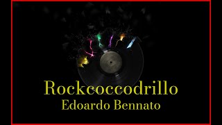 Edoardo Bennato - Rockcoccodrillo (Lyrics) Karaoke