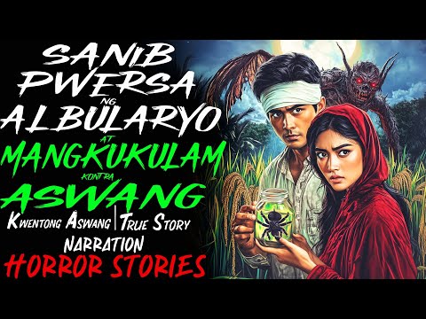 SANIB PWERSA NG ALBULARYO AT MANGKUKULAM KONTRA ASWANG | Kwentong Aswang | True Story