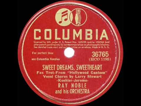 1944 OSCAR-NOMINATED SONG: Sweet Dreams, Sweetheart - Ray Noble (Larry Stewart, vocal)