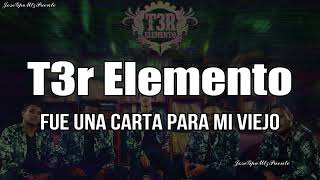 Tercer Elemento......   (Fue Una Carta Para Mi Padre)..