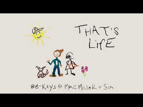 "Thats Life" - 88 Keys ft. Mac Millier & Sia