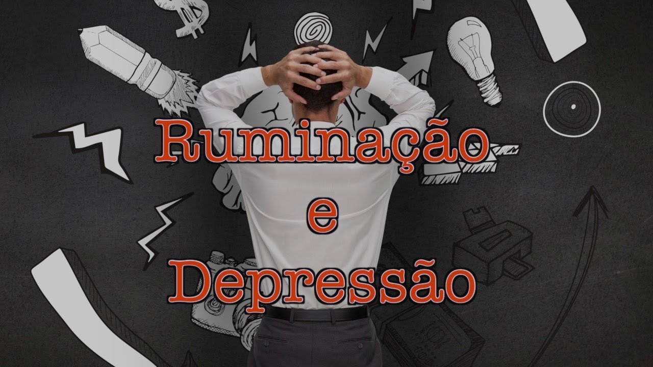 Ruminação e depressão (Armadilha do pensamento)