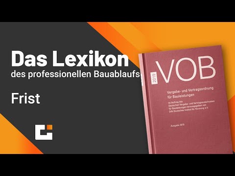 Das VOB Lexikon des professionellen Bauablaufs - Frist