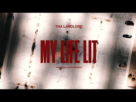 Tha Landlord - My Life Lit (Official Music Video)