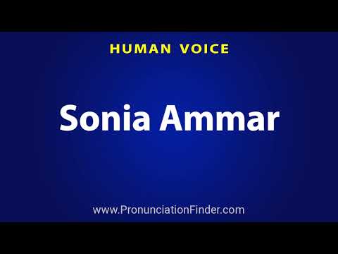 How To Pronounce Sonia Ammar