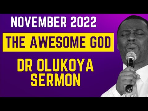 Dr D.k Olukoya Sermon - The Awesome God | November 2022