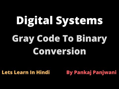 Digital Systems | Gray Code To Binary Form | Hindi