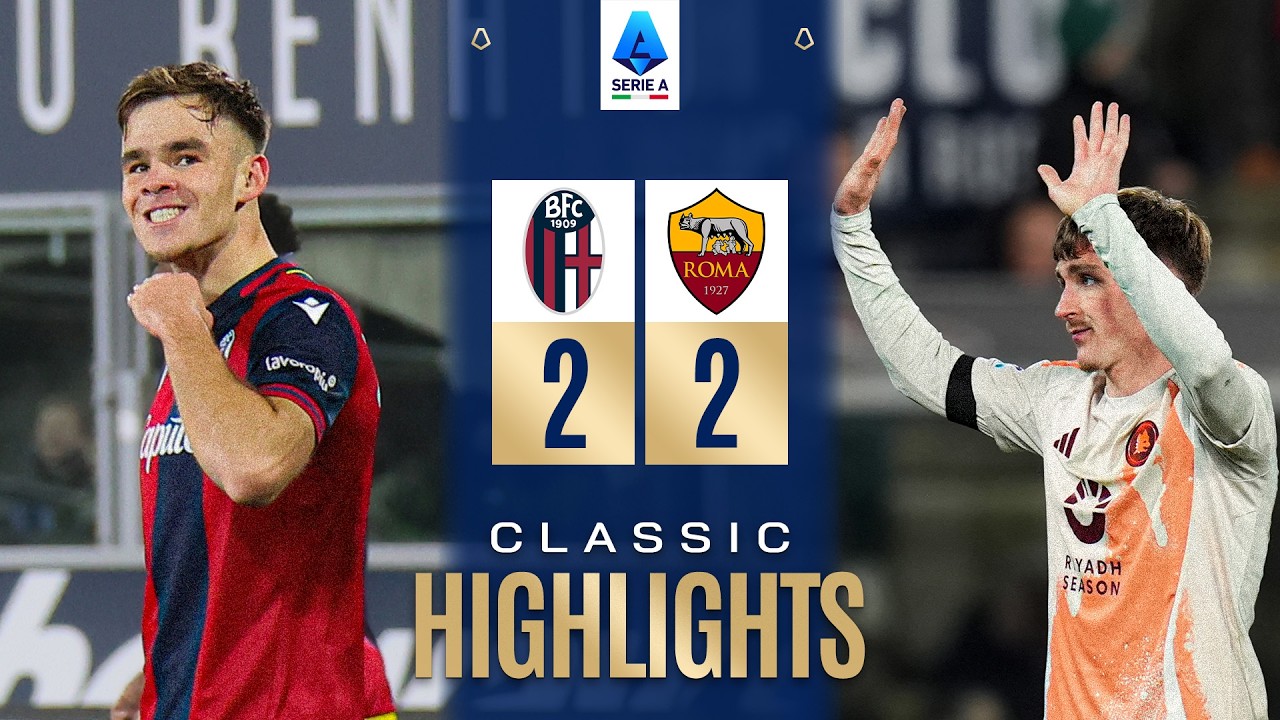 BOLOGNA-ROMA 2-2 | CLASSIC HIGHLIGHTS SERIE A 2024/25