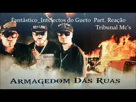 04 - Fantástico_Intelectos  Do Gueto Part.  Reação,  Tribunal Mc's