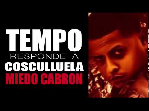 Tempo - Miedo Cabron (Tiraera Pa Cosculluela) (ORIGINAL)