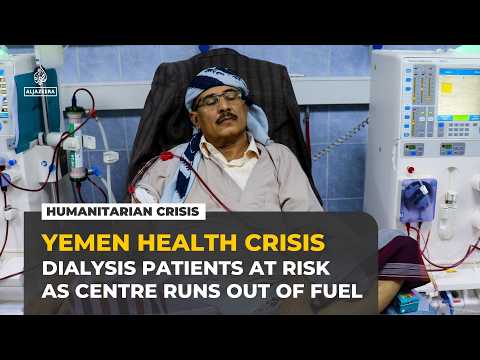 Yemen's dialysis patients at risk as Taiz centre fuel runs dry