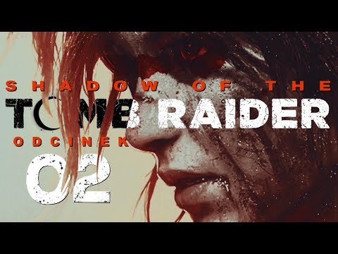 Shadow of the Tomb Raider (PL) #2 - Apokalipsa (Gameplay PL / Zagrajmy w)