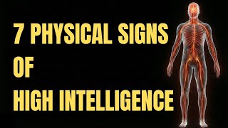 7 Physical Signs You're More Intelligent Than You Think