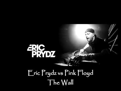 Eric Prydz vs Pink Floyd - The Wall