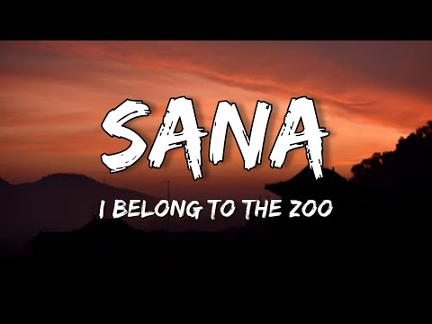 I Belong to the Zoo - Sana / Lyrics
