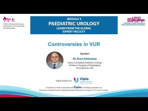 UROGRIPP: Controversies in VUR - Dr. Arun Srinivasan