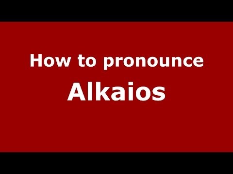 How to Pronounce Alkaios - PronounceNames.com