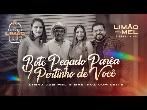 ESTÚDIO LIMÃO - BOTE PEGADO PARÊA / PERTINHO DE VOCÊ feat MASTRUZ COM LEITE