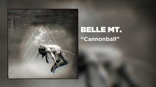 Belle Mt. - Cannonball
