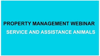 Property Management Webinar: Service & Assistance Animals