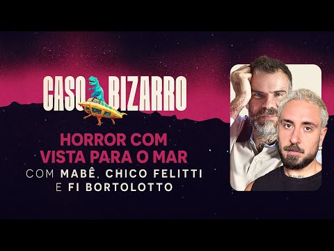 Horror with a sea view featuring Chico Felitti and Fi Bortolotto | Bizarre Case