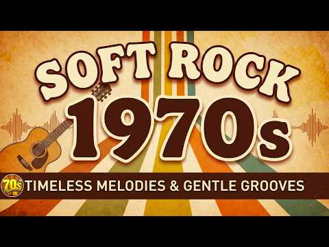 Soft Rock Anthems 70s - 70s Music Flashback - Best 70s Soft Rock Nostalgia - 70s Soft Rock Road Trip