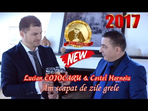 Lucian COJOCARU & Costel HORNOIU - Am scapat de zile grele - NEW - HIT - 2017 by Dyxy Media Pro