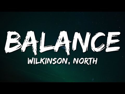 Wilkinson, NORTH - Balance (Lyrics)