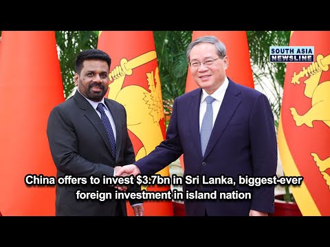 China offers to invest $3.7bn in Sri Lanka, biggest ever foreign investment in island nation