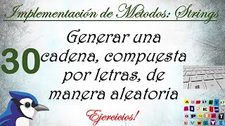 Ejercicio 30: Generar una cadena(String), compuesta por letras, de manera aleatoria. || Java