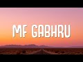 MF GABHRU LYRICS KARAN AUJLA