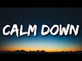 Rema, Selena Gomez - Calm Down (Lyrics) "Another banger Baby, calm down, calm down"