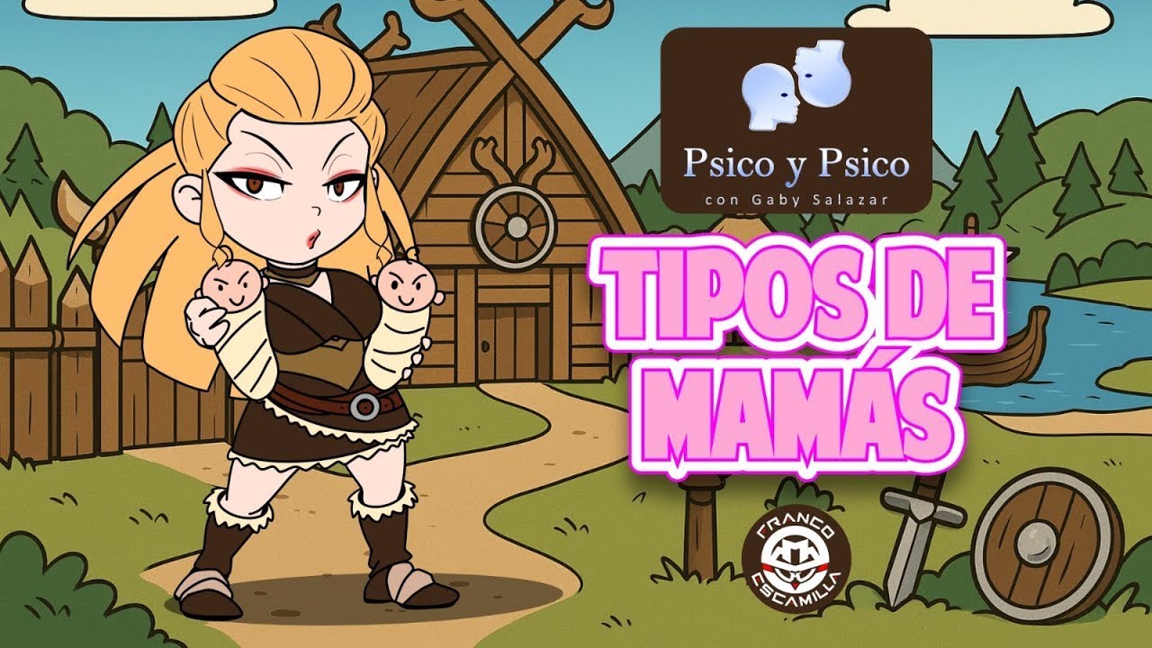Psico y Psico.- Tipos de mamás Pt.1