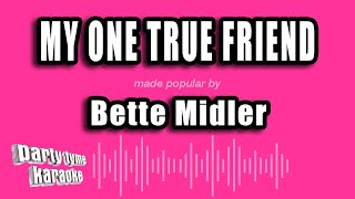 Bette Midler - My One True Friend (Karaoke Version)