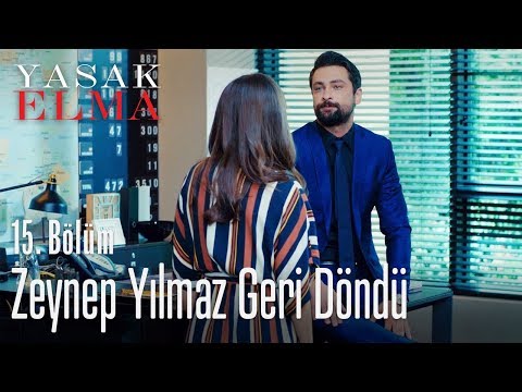Zeynep Yılmaz geri döndü - Yasak Elma 15. Bölüm