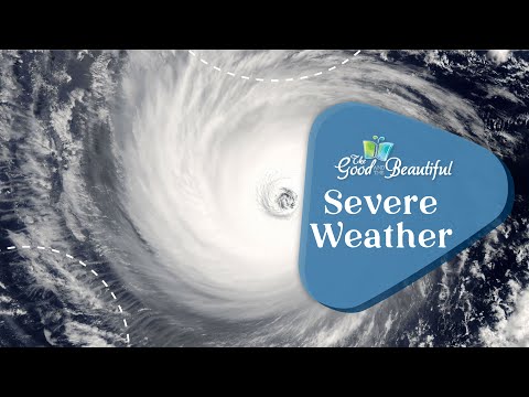 Severe Weather | Weather and Water | The Good and the Beautiful
