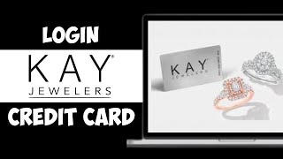 How to Log into Kay Credit Card | KAY Jewelers Credit Card (2024)