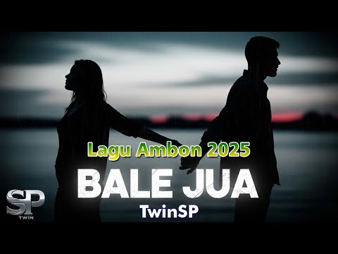 Bale Jua | Lagu Ambon 2025 | Official Lyric Video | TwinSP