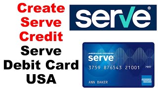 How To Create Serve Credit | Serve Debit Card USA