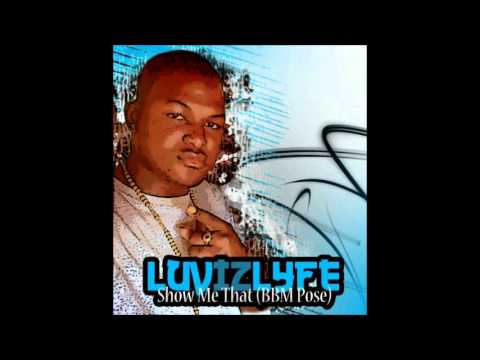 Luvizlyfe - Show Me That (BBM Pose) [Antigua Soca 2012]