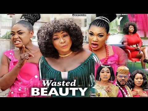 WASTED BEAUTY SEASON 5{NEW HIT MOVIE} -DESTINY ETIKO|QUEENETH HILBERT|LIZZY GOLD|2021 NIGERIAN MOVIE