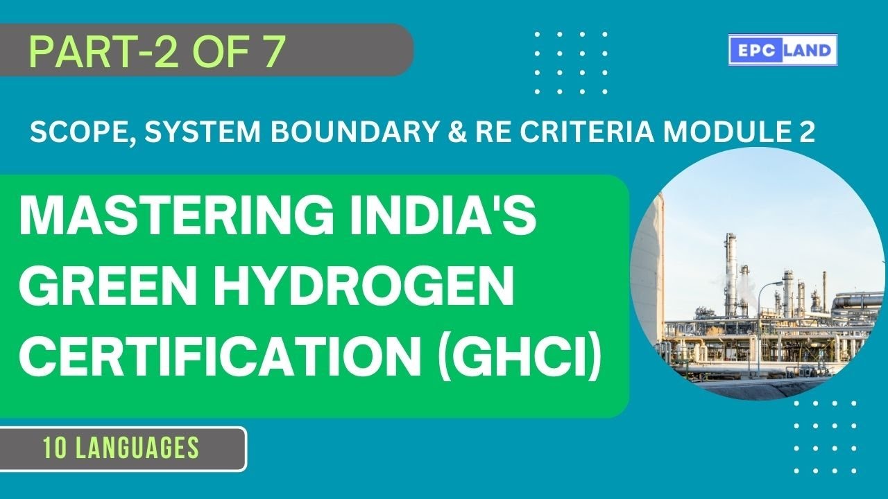 GHCI Rules: Scope, System Boundary & RE Criteria | Green Hydrogen India | Module 2
