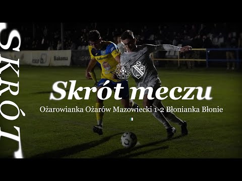 Skrót meczu | Ożarowianka Ożarów Maz. 1-2 Błonianka Błonie | Decathlon 4. Liga | 17.10.2025