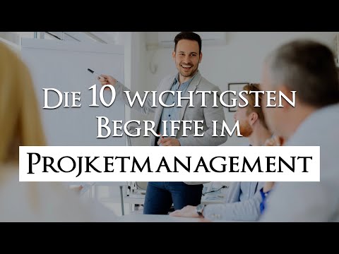 Projektmanagement: Die 10 wichtigsten Begriffe in nur 8 Minuten!