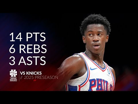 VJ Edgecombe 14 pts 6 rebs 3 asts vs Knicks 2025 Preseason